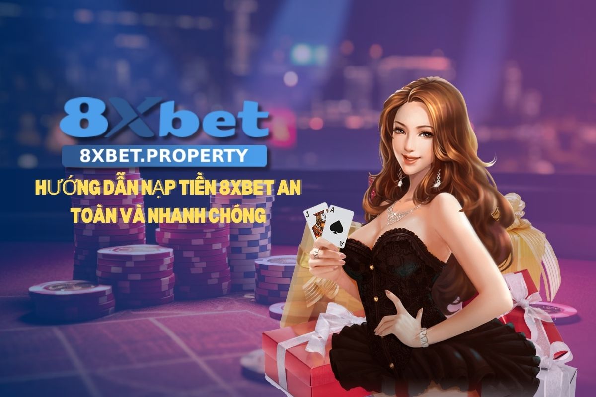 Hướng dẫn nạp tiền 8xbet