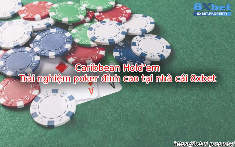 Giới thiệu về Caribbean Hold'em 8xBet